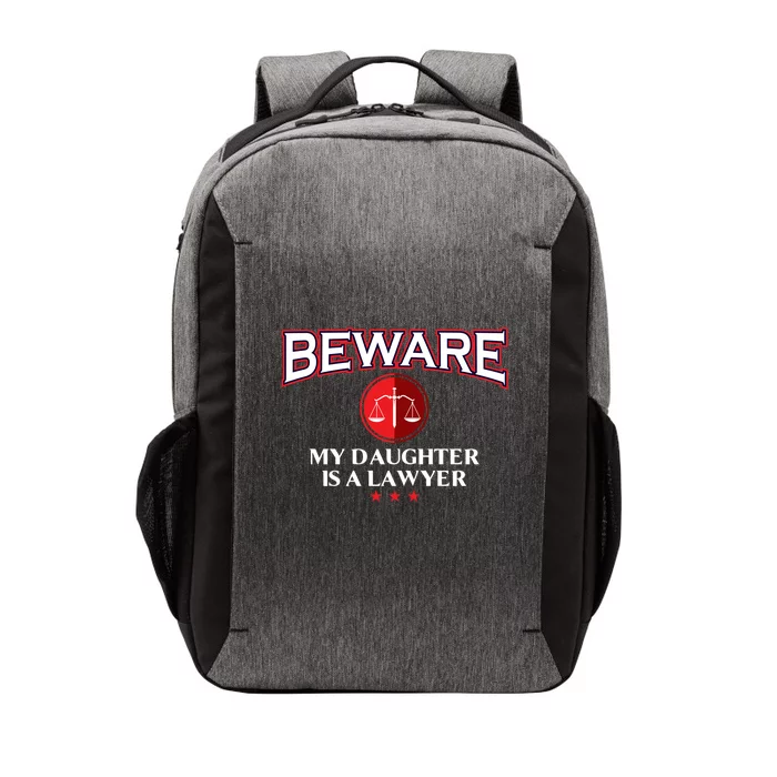 Funny Attorney Beware My Daughter Is A Lawyer Cool Daddy Meaningful Gift Vector Backpack