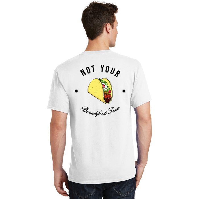 Front And Back Not Your Breakfast Taco Biden Rnc Front & Back T-Shirt