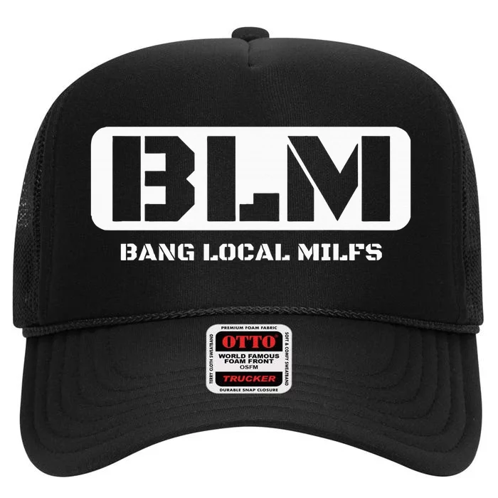 Funny Adult Blm Bang Local Milfs Word Play High Crown Mesh Trucker Hat