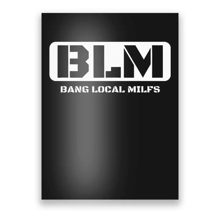 Funny Adult Blm Bang Local Milfs Word Play Poster