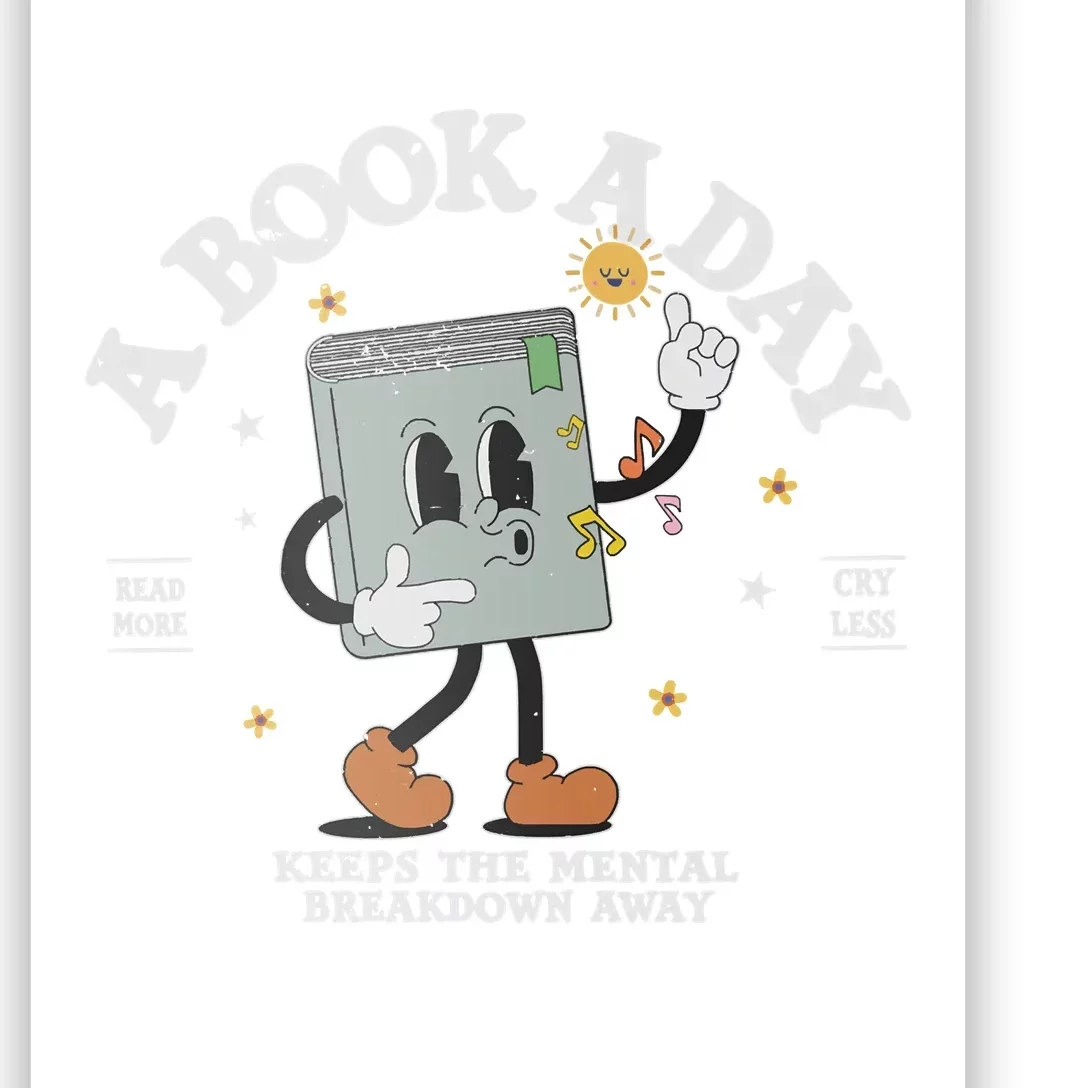 Funny A Book A Day Keep The Mental Breakdown Away Book Lover Poster