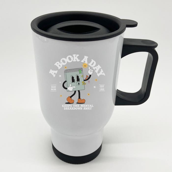 Funny A Book A Day Keep The Mental Breakdown Away Book Lover Front & Back Stainless Steel Travel Mug