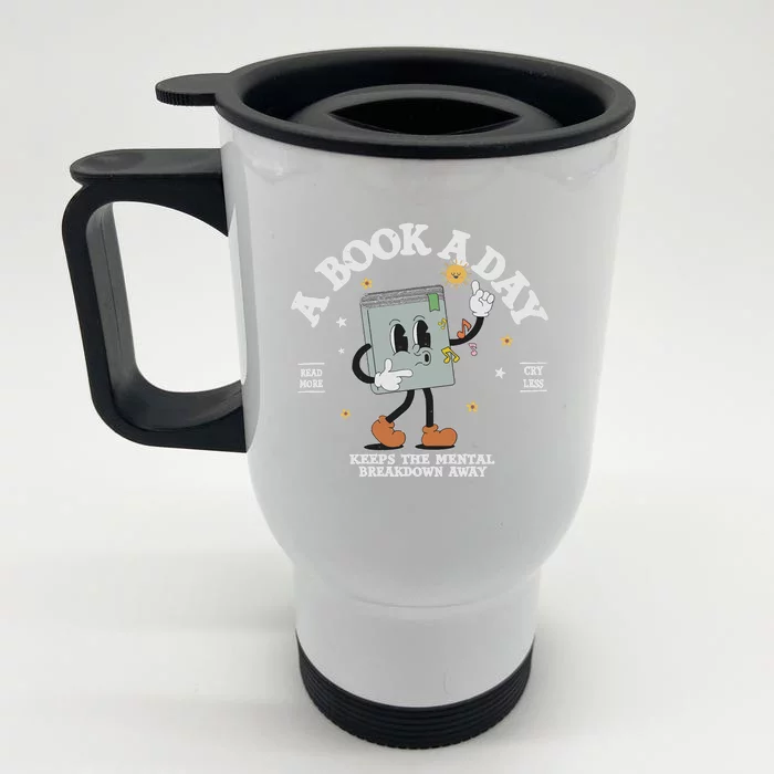 Funny A Book A Day Keep The Mental Breakdown Away Book Lover Front & Back Stainless Steel Travel Mug