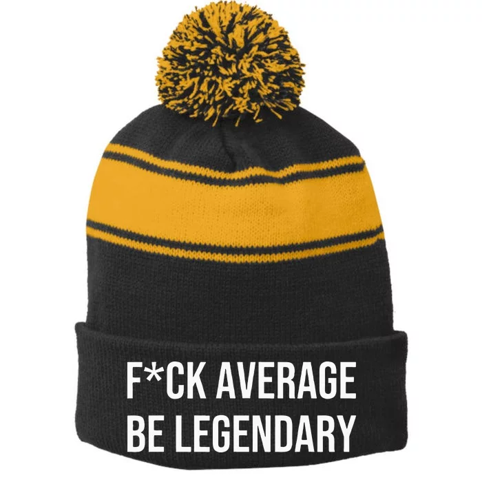 Fck Average Be Legendary Apparel Stripe Pom Pom Beanie