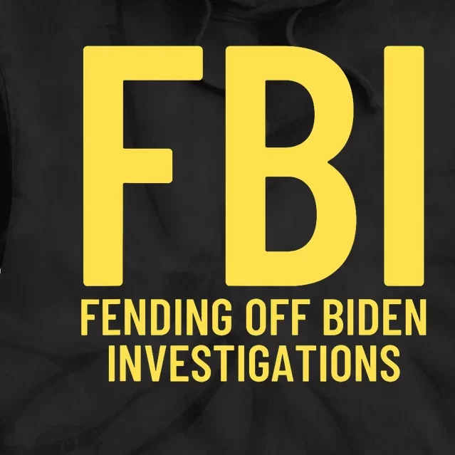 Funny Anti Biden Fbi Fending Off Biden Investigations Tie Dye Hoodie