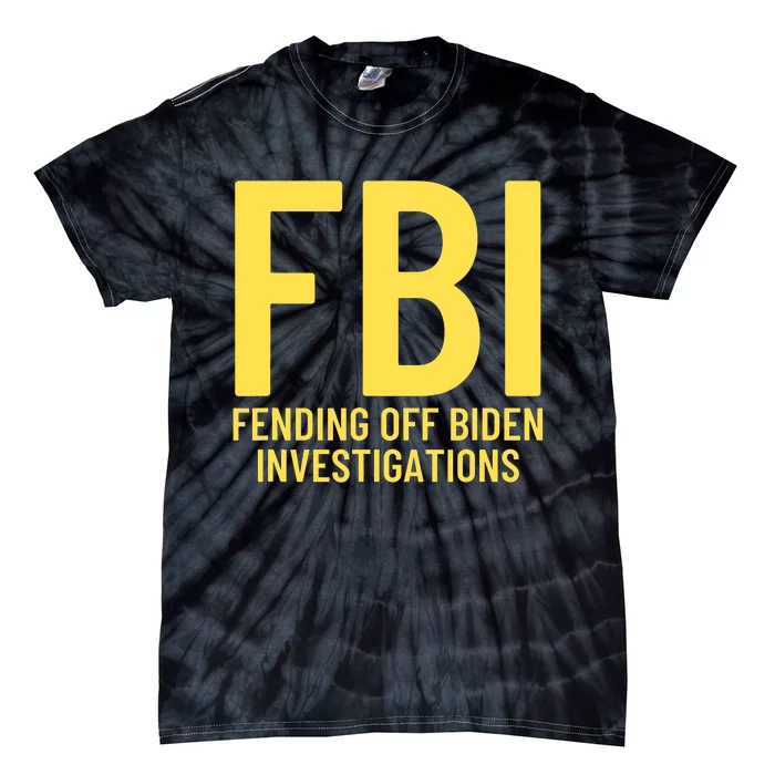 Funny Anti Biden Fbi Fending Off Biden Investigations Tie-Dye T-Shirt