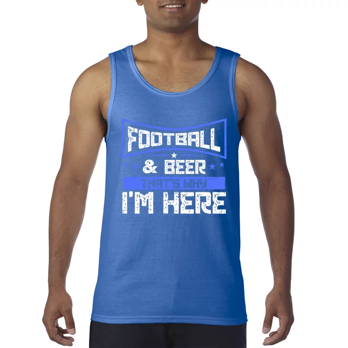 Football And Beer That's Why I'm Here Gift Game Day Gift Tank Top