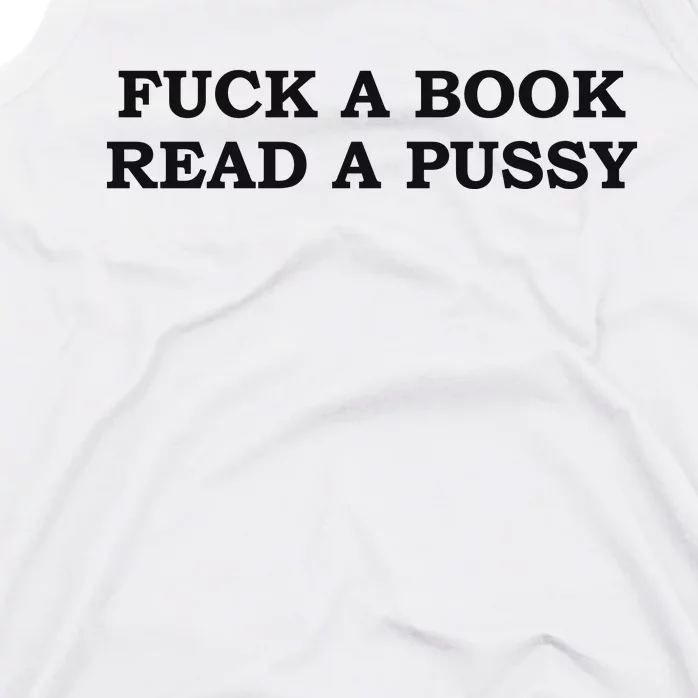 Fuck A Book Read A Pussy Tank Top