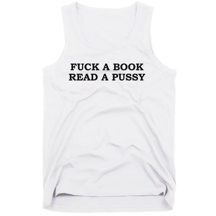 Fuck A Book Read A Pussy Tank Top