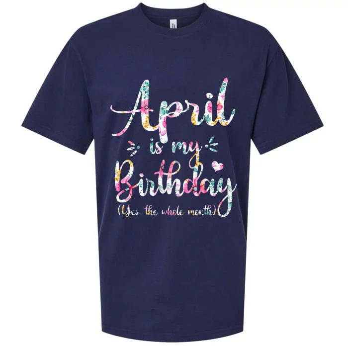 Funny April Bday April Is My Birthday Yes The Whole Month Sueded Cloud Jersey T-Shirt