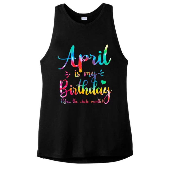 Funny April Bday April Is My Birthday Yes The Whole Month Ladies Tri-Blend Wicking Tank