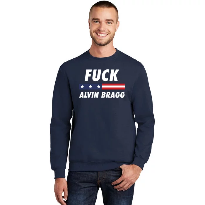 Fuck Alvin Bragg Free Trump Indictment Tall Sweatshirt