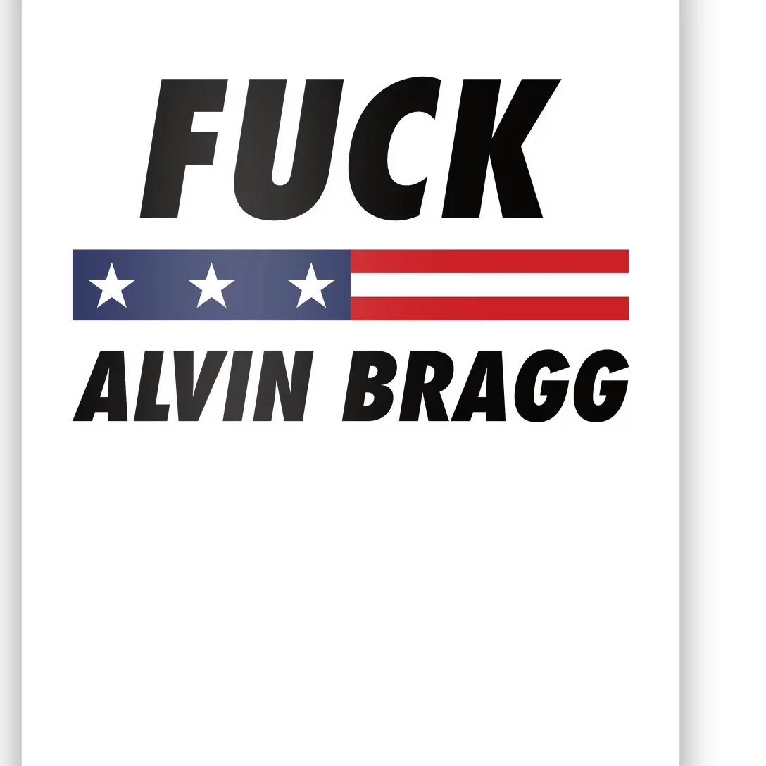 Fuck Alvin Bragg Free Trump Indictment Poster