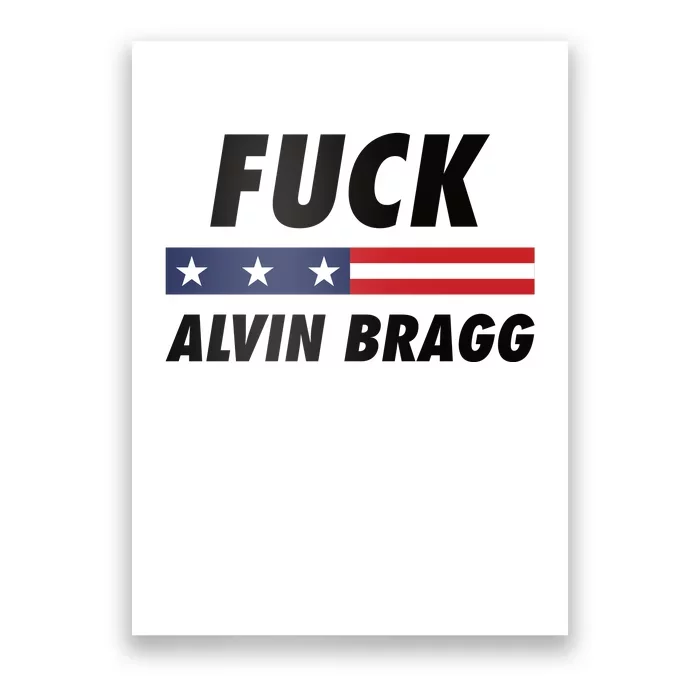 Fuck Alvin Bragg Free Trump Indictment Poster