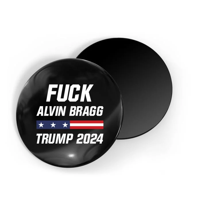 Fuck Alvin Bragg I Stand With Trump Free Trump Indictment Support Donald Trump Magnet