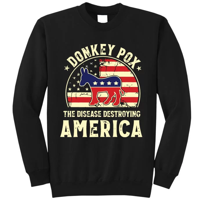 Funny Anti Biden Donkey Pox The Disease Destroying America Tall Sweatshirt