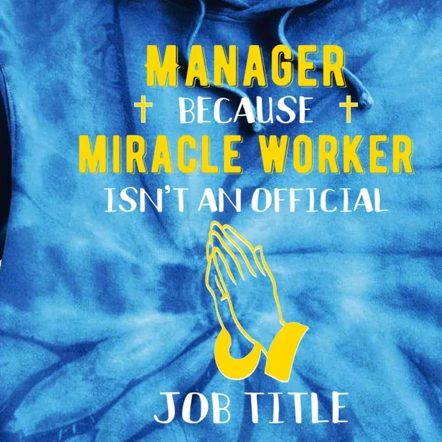 Funny Ager Because Miracle Worker Isn't A Job Title Gift Tie Dye Hoodie