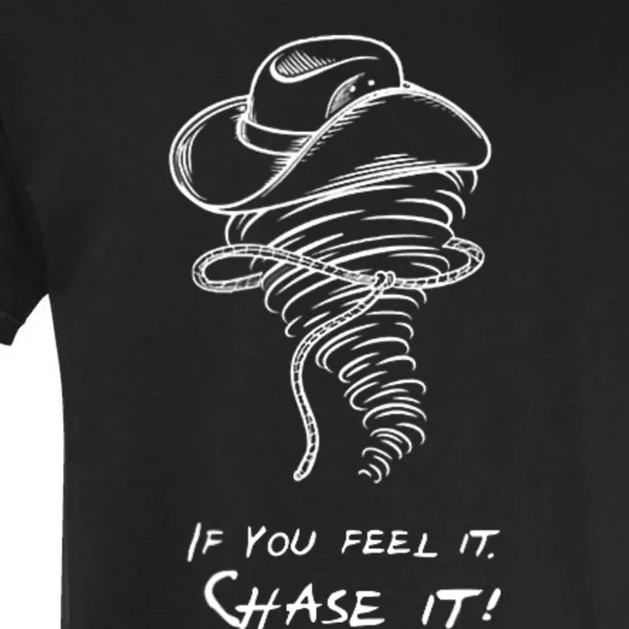 Front And Back Storm Chasers If You Feel It Chase It Garment-Dyed Heavyweight T-Shirt