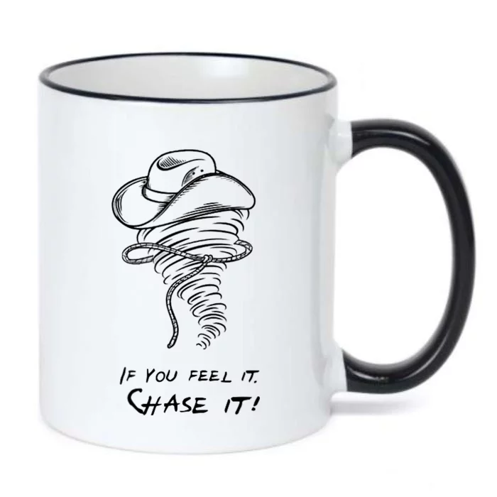 Front And Back Storm Chasers If You Feel It Chase It Black Color Changing Mug