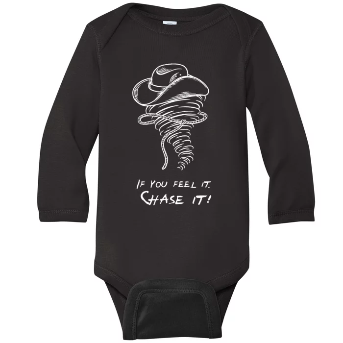 Front And Back Storm Chasers If You Feel It Chase It Baby Long Sleeve Bodysuit