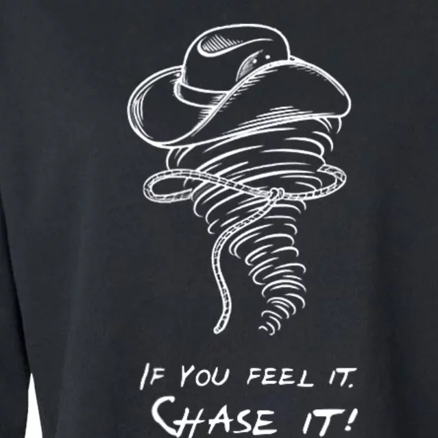 Front And Back Storm Chasers If You Feel It Chase It Cropped Pullover Crew