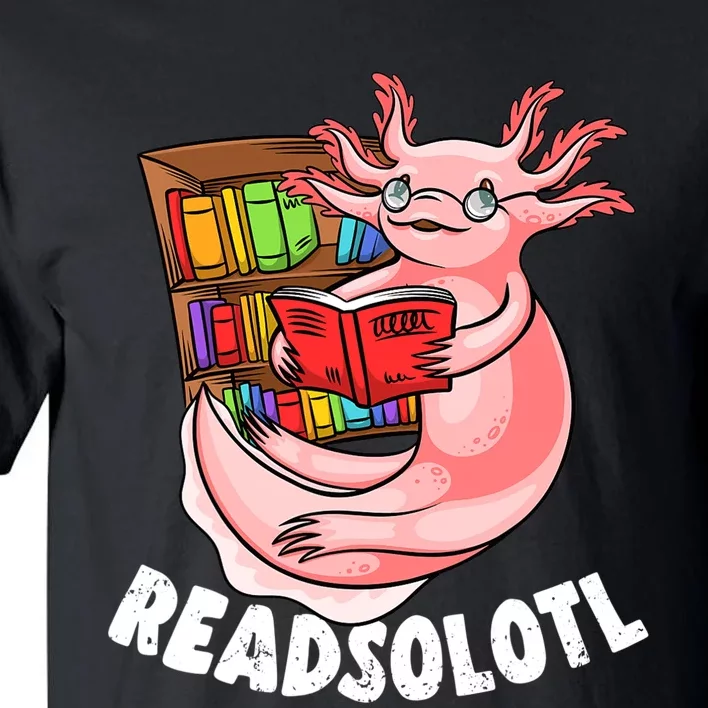 Funny Axolotl Book Lover Reading Lover Literature Tall T-Shirt