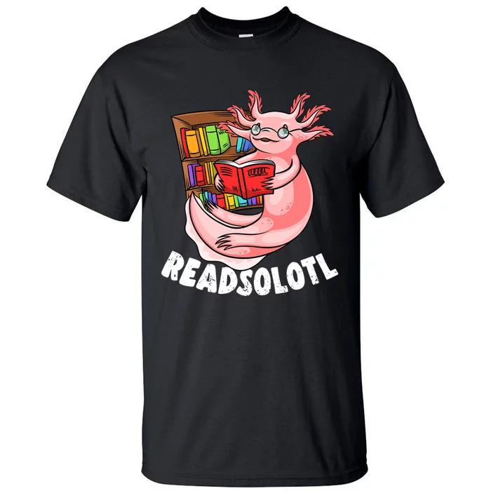 Funny Axolotl Book Lover Reading Lover Literature Tall T-Shirt