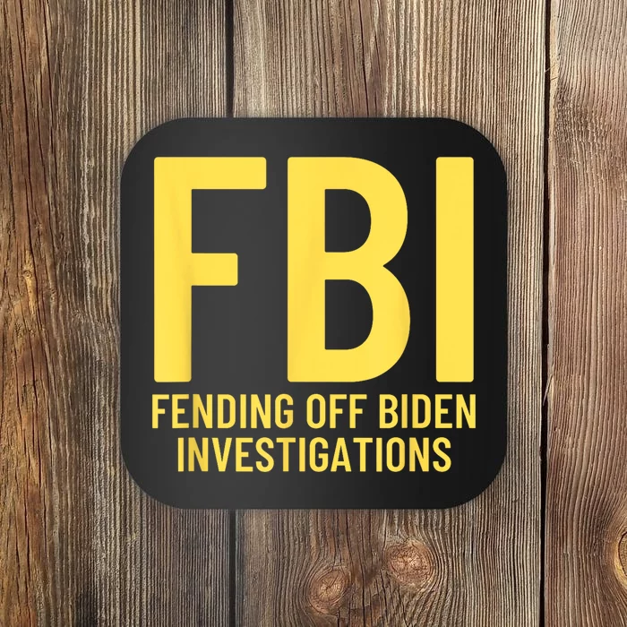 Funny Anti Biden FBI Fending Off Biden Investigations Coaster