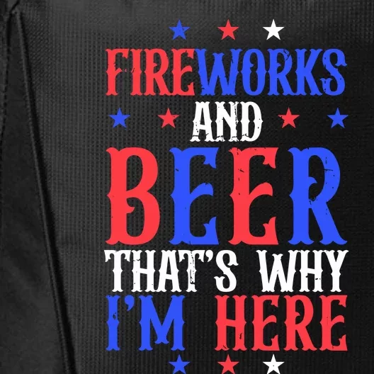 Fireworks And Beer That’S Why I’M Here City Backpack