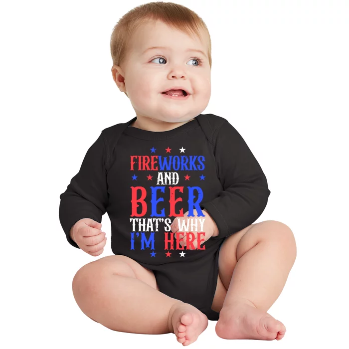 Fireworks And Beer That’S Why I’M Here Baby Long Sleeve Bodysuit