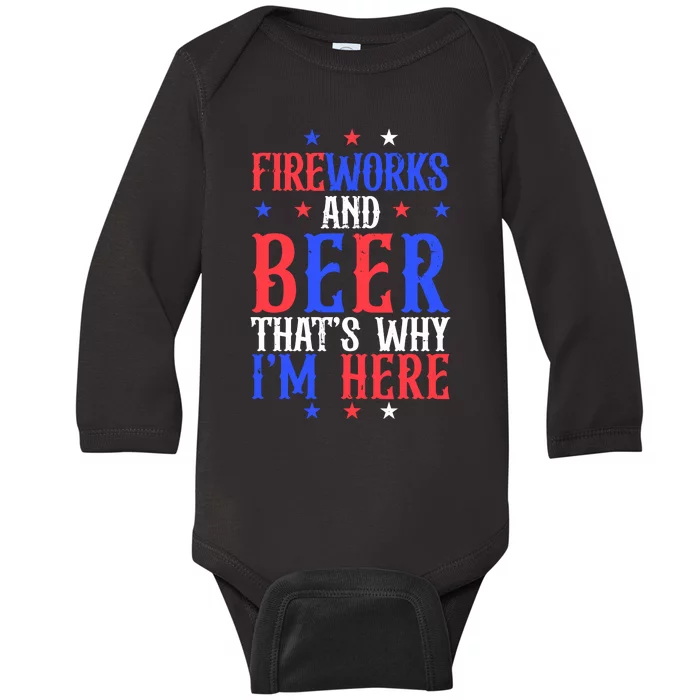 Fireworks And Beer That’S Why I’M Here Baby Long Sleeve Bodysuit