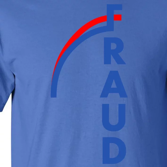 Fraud Anti Biden Tall T-Shirt