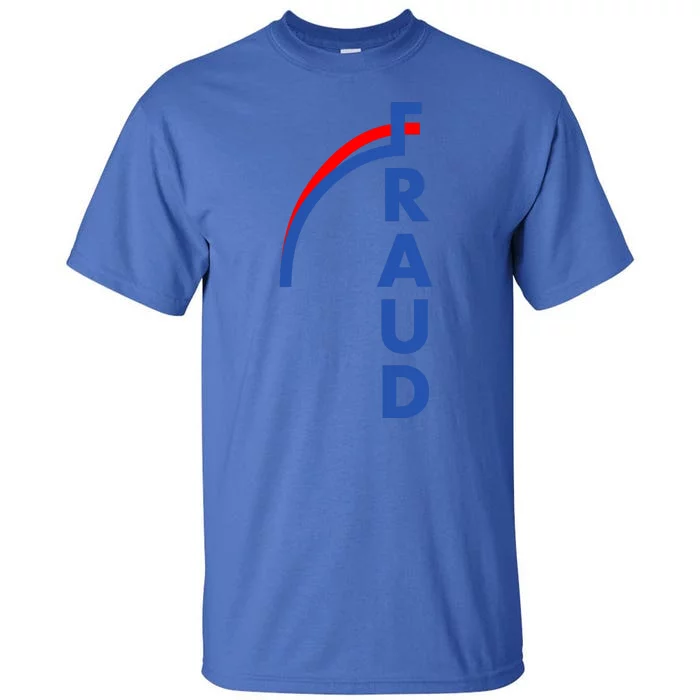 Fraud Anti Biden Tall T-Shirt