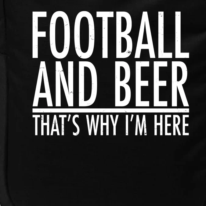 Football And Beer That's Why I'm Here Impact Tech Backpack