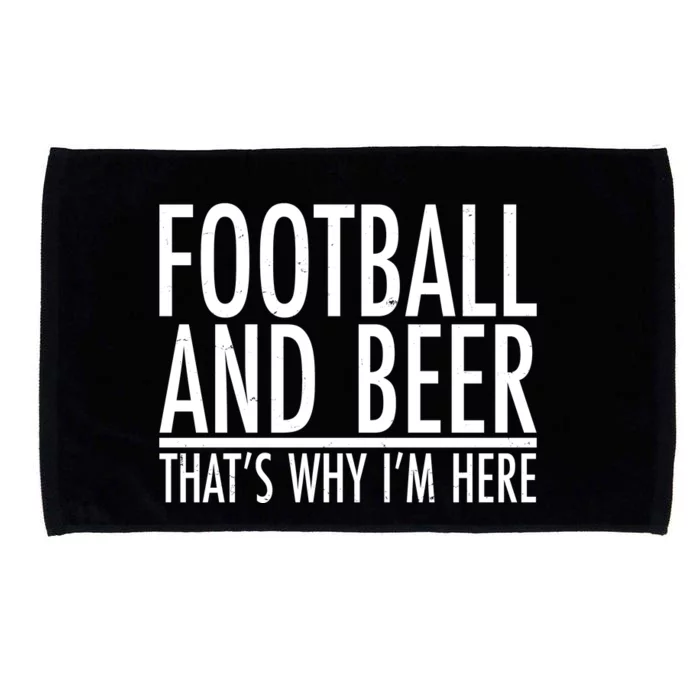 Football And Beer That's Why I'm Here Microfiber Hand Towel