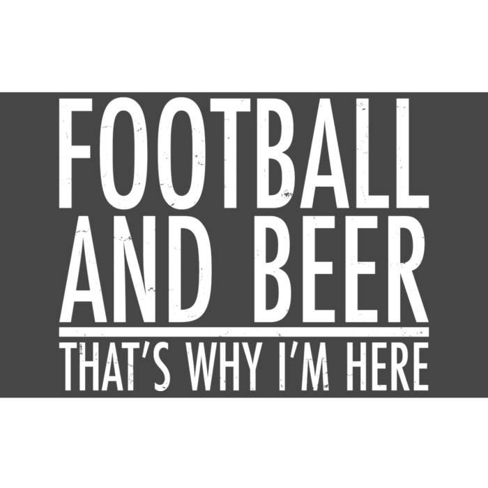 Football And Beer That's Why I'm Here Bumper Sticker