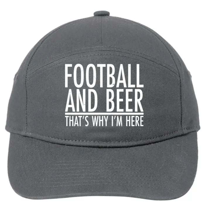 Football And Beer That's Why I'm Here 7-Panel Snapback Hat