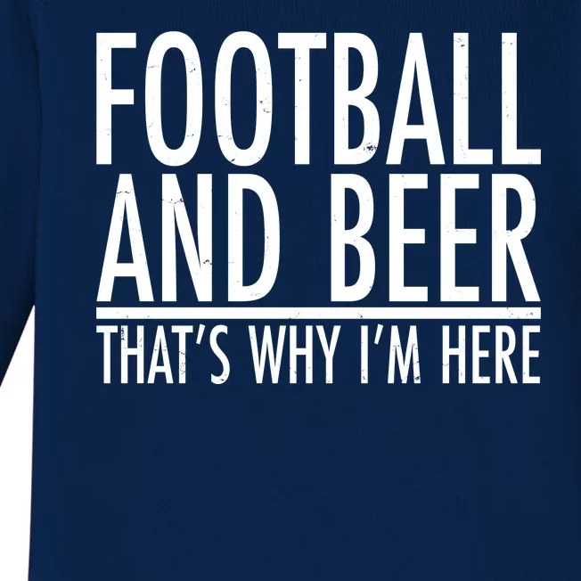 Football And Beer That's Why I'm Here Baby Long Sleeve Bodysuit