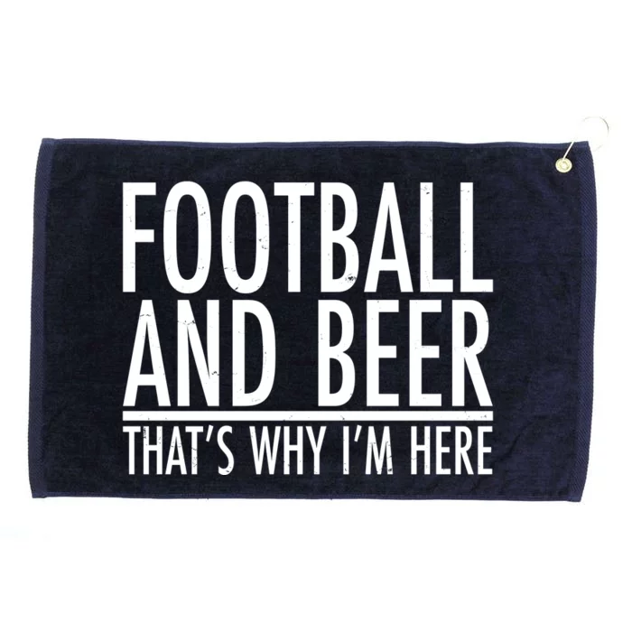 Football And Beer That's Why I'm Here Grommeted Golf Towel