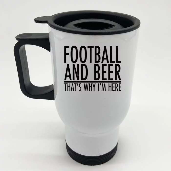 Football And Beer That's Why I'm Here Front & Back Stainless Steel Travel Mug