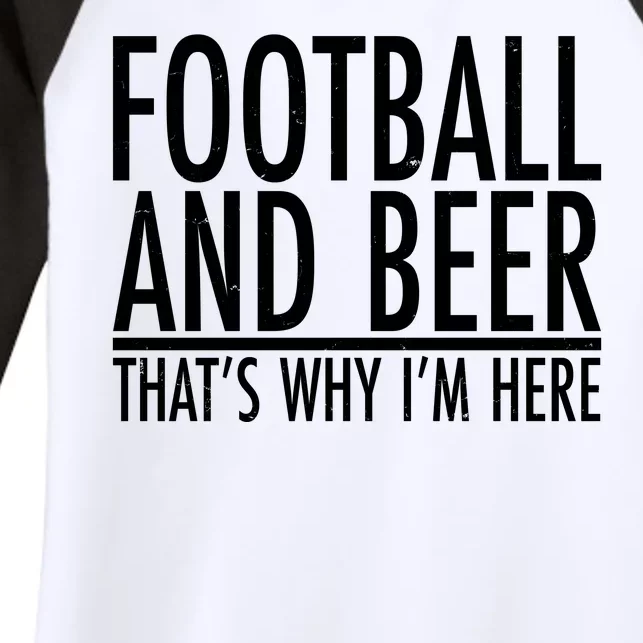 Football And Beer That's Why I'm Here Women's Tri-Blend 3/4-Sleeve Raglan Shirt