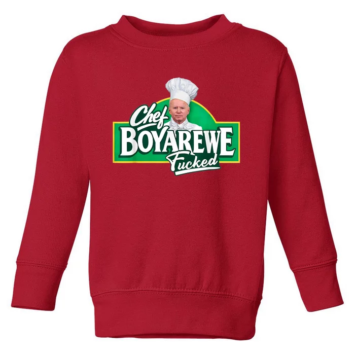 Funny Anti Biden Shirt Chef Boyarewe Fucked Gift Chef BOYAREWE Fucked Toddler Sweatshirt