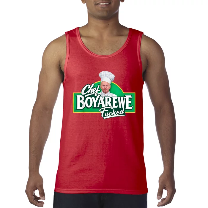 Funny Anti Biden Shirt Chef Boyarewe Fucked Gift Chef BOYAREWE Fucked Tank Top