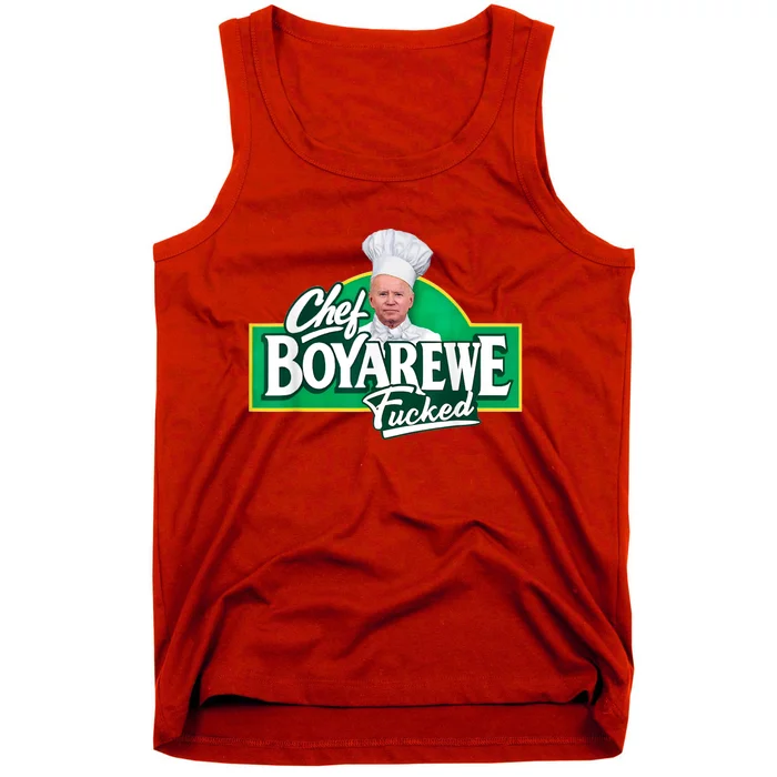 Funny Anti Biden Shirt Chef Boyarewe Fucked Gift Chef BOYAREWE Fucked Tank Top