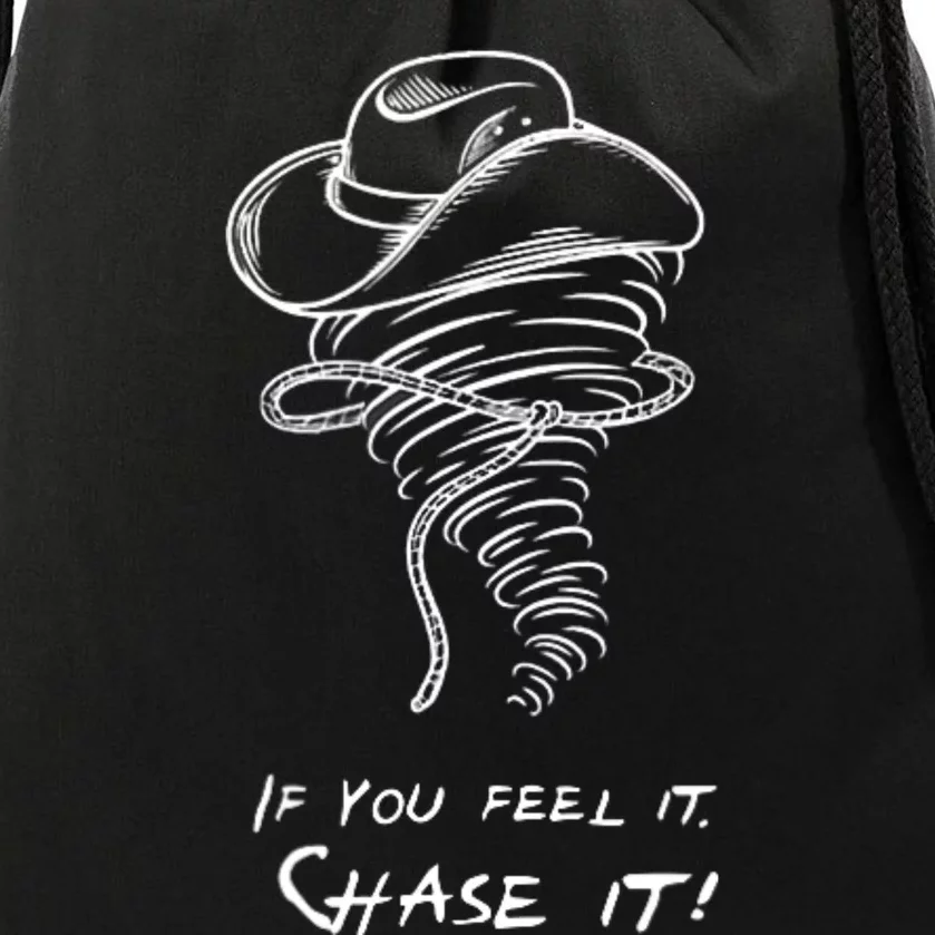 Front And Back Storm Chasers If You Feel It Chase It Drawstring Bag