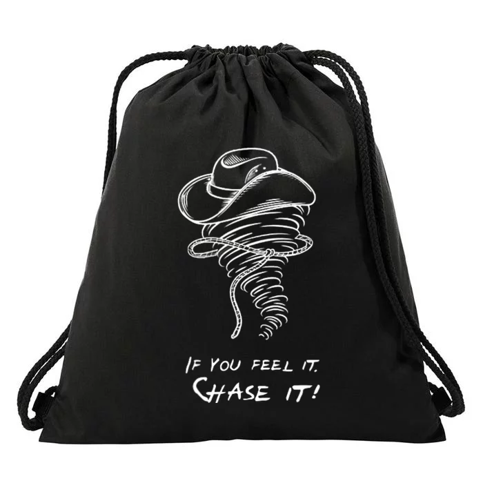 Front And Back Storm Chasers If You Feel It Chase It Drawstring Bag