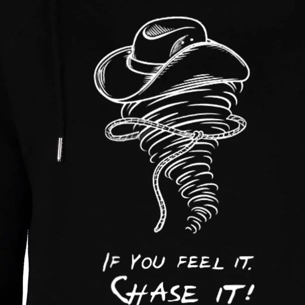 Front And Back Storm Chasers If You Feel It Chase It Womens Funnel Neck Pullover Hood