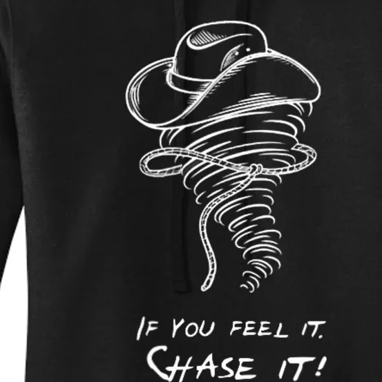 Front And Back Storm Chasers If You Feel It Chase It Women's Pullover Hoodie