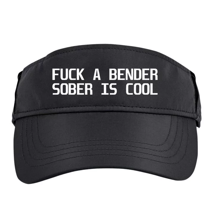 Fuck A Bender Sober Is Cool Dubstep Finest Adult Drive Performance Visor