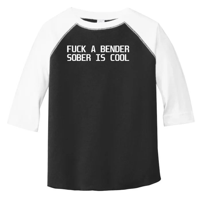 Fuck A Bender Sober Is Cool Dubstep Finest Toddler Fine Jersey T-Shirt